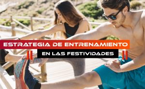 Estrategias De Entrenamiento En Las Festividades