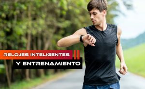 Relojes Inteligentes Y Entrenamiento.